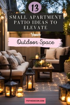 an outdoor patio with candles and lights on the ground, text reads 13 small apartment patio ideas to elevate your outdoor space