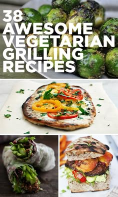 some different types of food and vegetables on a wooden table with text overlay that reads 38 awesome vegetarian grilling recipes