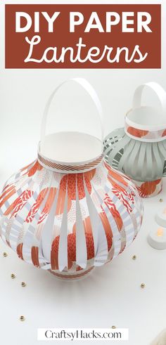 paper lanterns with text overlay that reads diy paper lanterns