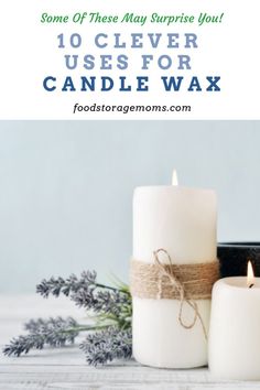 two white candles sitting next to each other with the words 10 clever uses for candle wax