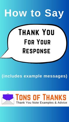 a blue background with the words how to say thank you for your response includes example messages