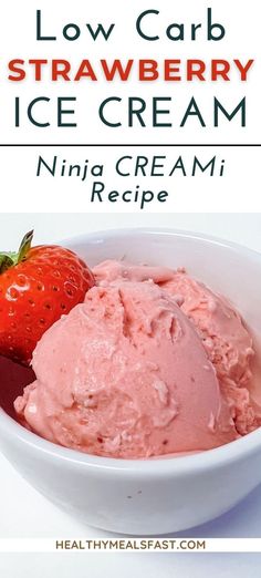 strawberry ice cream in a white bowl with strawberries on top and text overlay that reads low carb strawberry ice cream