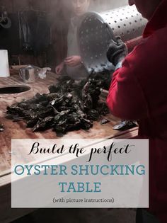 two people are preparing oysters on a table with the words build the perfect oyster shucking table