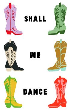 the words shall we dance are written in different colors and sizes, with cowboy boots on them