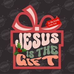 the words jesus is the gift on a black background with red ribbon and holly berries