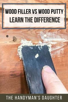 wood filler vs wood putty learn the differences