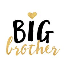 the words big brother written in gold and black on a white background with a heart