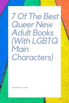 the text reads, 7 of the best new adult books with lgbt main characters on it