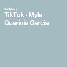 the words tik tok myla gueniia garcia on a blue background