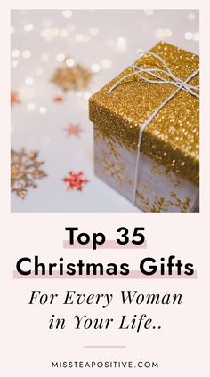 a present box with the words top 35 christmas gifts for every woman in your life