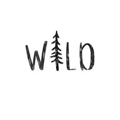 the word wild written in black ink on a white background with an evergreen tree silhouette