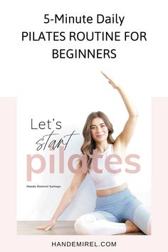 a woman sitting on the floor with her arms in the air and text reading 5 - minute daily pilates routine for beginners