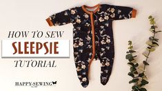 how to sew sleeperie for babies and toddlers - happy sewing video thumbnail