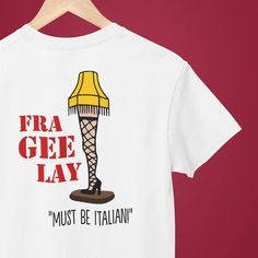 a t - shirt that says fra gee lay must be italian