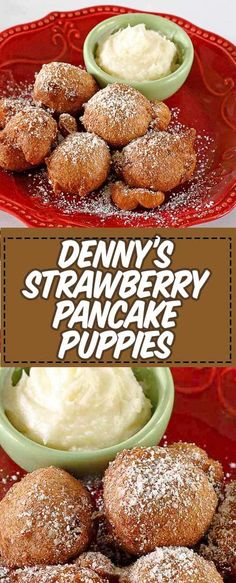 two plates with desserts on them and the words denny's strawberry pancake puppies