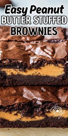 chocolate peanut butter stuffed brownies stacked on top of each other with the words, easy peanut butter stuffed brownies