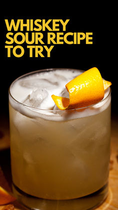 Whiskey Sour Recipe To Try Whiskey Sour Cocktail, Wine Float, Bar Tending, Cocktail List, Sour Mix, Pisco Sour