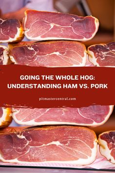 hams stacked on top of each other with the words going the whole hog understand ham vs pork