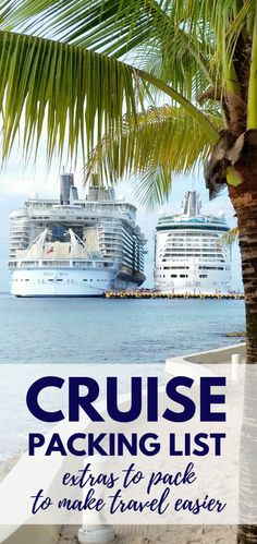 two cruise ships in the distance with text overlay reading cruise packing list extra to pack to make travel easier