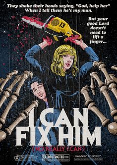 a movie poster for the film i can fix no really can't, with skeleton hands holding a saw