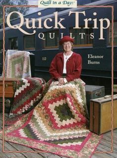 the cover of quilt in a day quick trip quilts, featuring a woman sitting on a bench