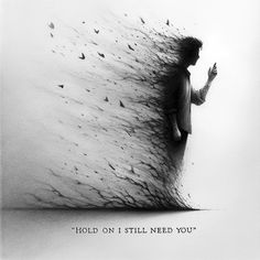 a person standing in front of a wall with birds flying around it and the words hold on i still need you