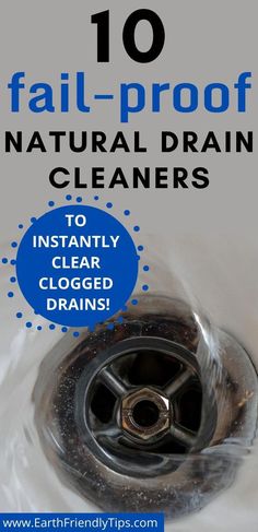 a drain with the words 10 fail proof natural drain cleaners