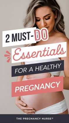 a pregnant woman holding her stomach with the words 2 must do essentials for a healthy pregnancy