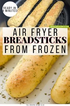 air fryer breadsticks with text overlay that reads, air fryer breadsticks from frozen