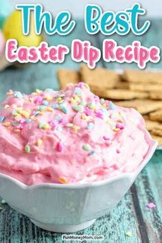 the best easter dip recipe with sprinkles in a bowl