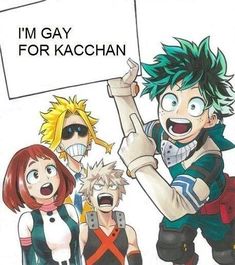 an image of some anime characters holding up a sign that says i'm gay for kacchan