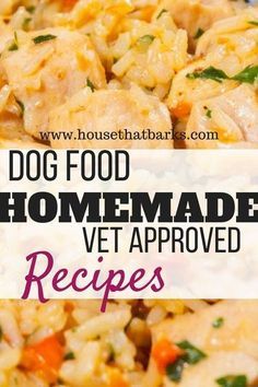 the words dog food homemade vet approved recipes in front of an image of chicken and rice