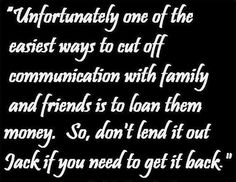 a poem written in white ink on black paper with the words,'unfortunately one of the earliest ways to cut off communication with family and friends is to loan them money so don '