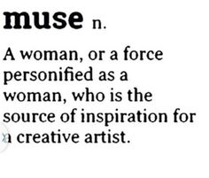 an advertisement with the words museum n, a woman or a force personnel as a woman who is the source of inspiration for a creative artist