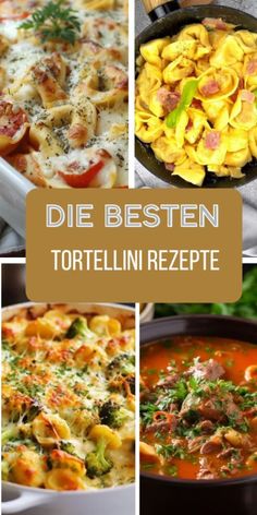 different types of food are shown in this collage with the words die besten tortelli rezepte