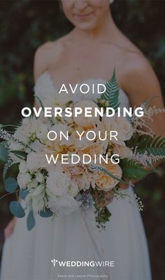 a bride holding her bouquet with the words avoid overspending on your wedding