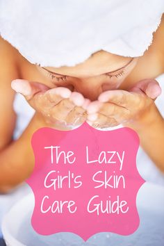 The Lazy Girl's Skin Care Guide Skin Care Guide, Daily Skin Care Routine, All Things Beauty, Vaseline, Face Care, Face Skin, Beautiful Skin