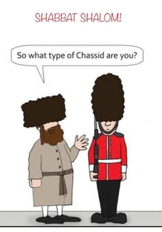 two men in uniform talking to each other with the caption that says, shabat shaom so what type of chasid are you?