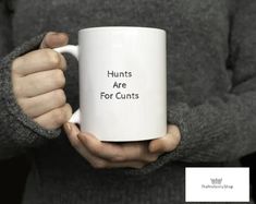 Hunts are for Cunts Mug - funny coffee mugs - ceramic cups - We’ve got the best swear mugs and expressions for friends and family with a little more than an average mouth: Profanity! The Profanity Shop has all the most colourful and creative swearing you could ever need to express your thoughts. Don’t feel like lining up at Starbucks? Join us in believing that nothing is better than mediocre roasts with some expletives mixed in. Take a look at our mugs and let us know what you fancy. Bff Gift, At Starbucks, Lining Up, Best Friend Mug, Gifts For Runners, Friend Mugs, Roasts