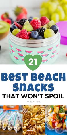 the words best beach snacks that won't spoil on top of pictures of fruit in bowls