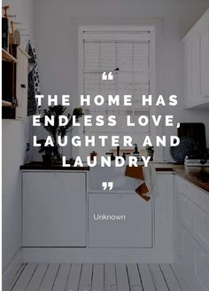 a kitchen with white cabinets and wood flooring that reads, the home has endless love, laughter and laundry