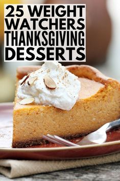 a piece of pie on a plate with the words 25 weight watchers thanksgiving desserts