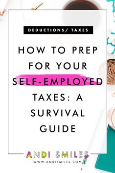 a desk with text overlay that says how to prep for your self - enjoyed tax survival