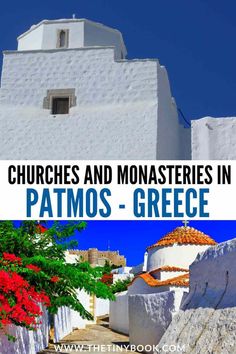 the church and monastery in patmos - greece with text overlay reading churches and monsters in patmos - greece