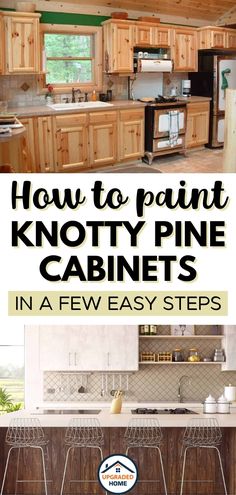 a kitchen with wooden cabinets and an island in the middle, text overlay reads how to paint knotty pine cabinets in a few easy steps