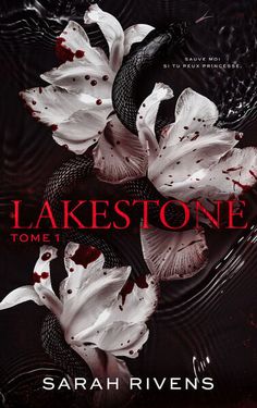 the cover to lakestone by sarah rivens, with white flowers on it