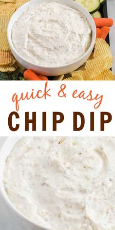 a white bowl filled with dip surrounded by vegetables and crackers on the side text reads quick & easy chip dip