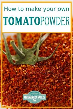 the cover of how to make your own tomatopo powder by pwakaka valley