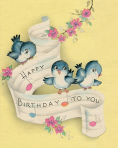 three blue birds sitting on top of a white ribbon with the words happy birthday to you