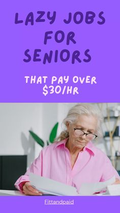 an older woman sitting at a desk reading a book with the words lazy jobs for seniors that pay over $ 30 / hr